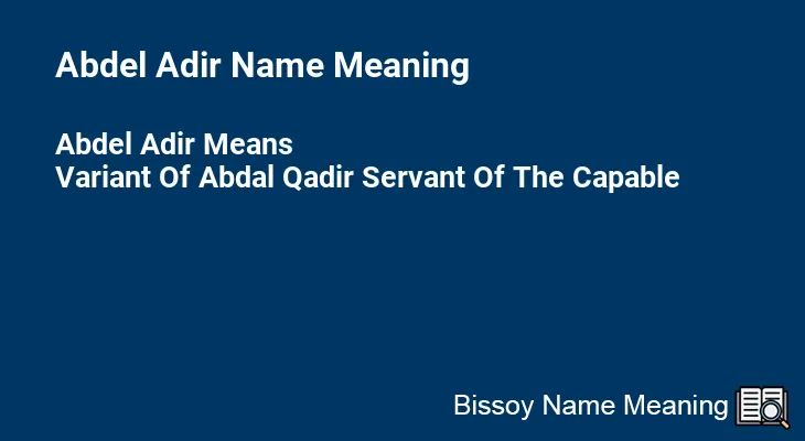 Abdel Adir Name Meaning
